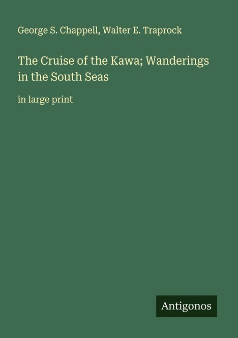 George S. Chappell: The Cruise of the Kawa; Wanderings in the South Seas, Buch
