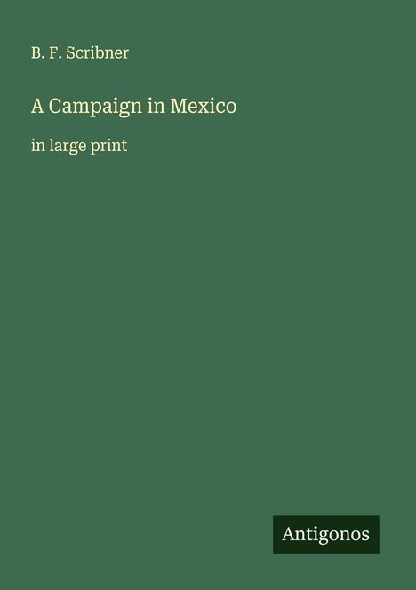 B. F. Scribner: A Campaign in Mexico, Buch