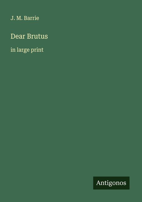 J. M. Barrie: Dear Brutus, Buch