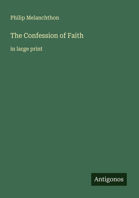 Philip Melanchthon: The Confession of Faith, Buch