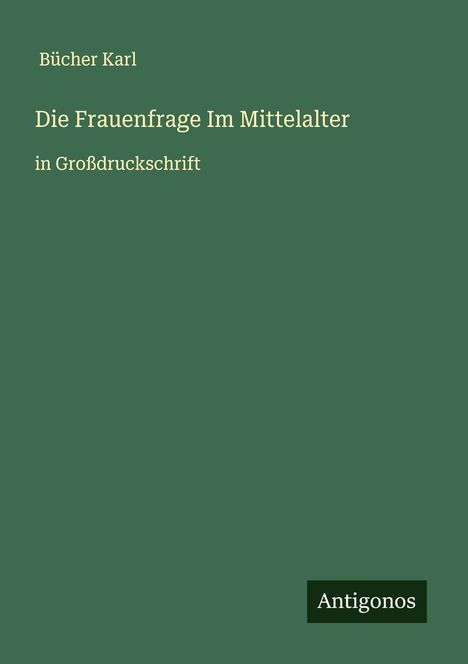 Bücher Karl: Die Frauenfrage Im Mittelalter, Buch