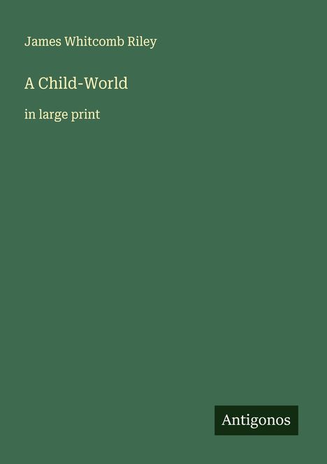 James Whitcomb Riley: A Child-World, Buch