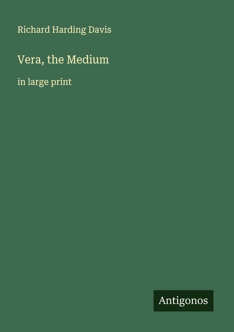 Richard Harding Davis: Vera, the Medium, Buch
