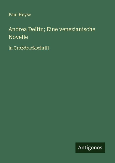 Paul Heyse: Andrea Delfin; Eine venezianische Novelle, Buch