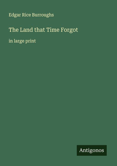 Edgar Rice Burroughs: The Land that Time Forgot, Buch