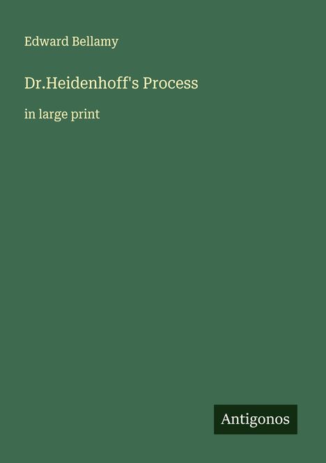 Edward Bellamy: Dr.Heidenhoff's Process, Buch