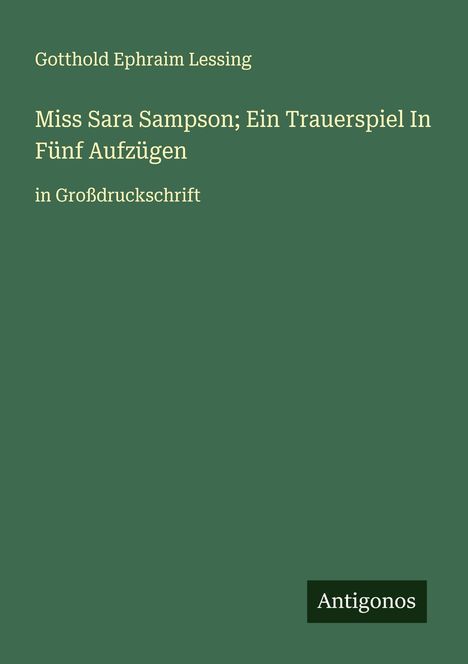 Gotthold Ephraim Lessing: Miss Sara Sampson; Ein Trauerspiel In Fünf Aufzügen, Buch