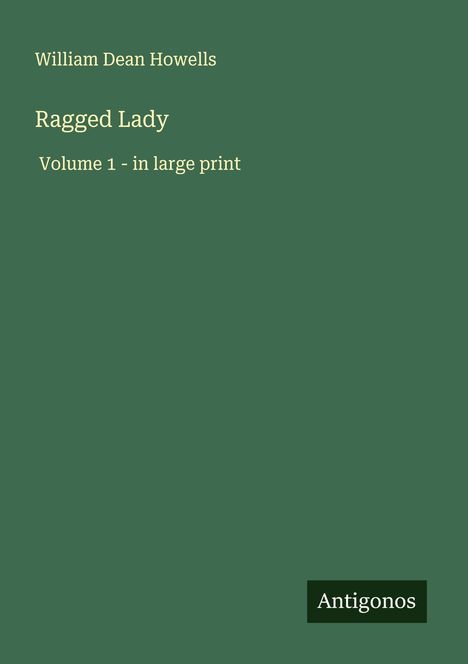 William Dean Howells: Ragged Lady, Buch