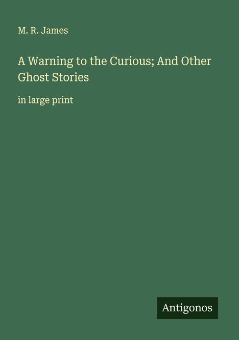 M. R. James: A Warning to the Curious; And Other Ghost Stories, Buch