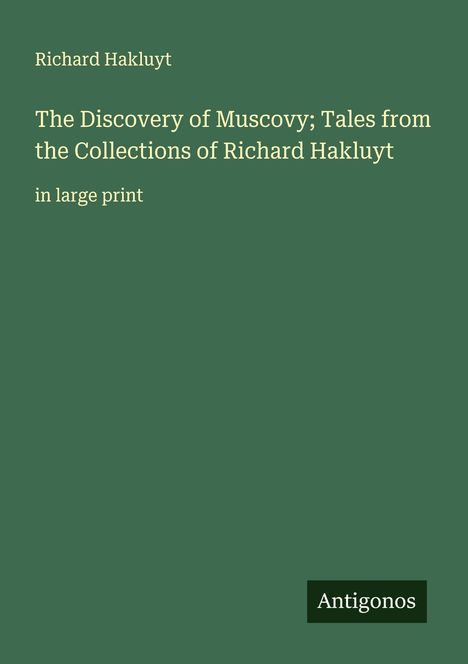 Richard Hakluyt: The Discovery of Muscovy; Tales from the Collections of Richard Hakluyt, Buch