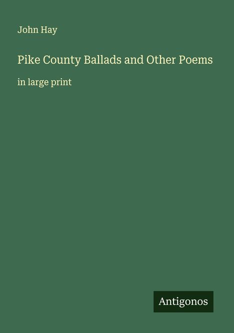 John Hay: Pike County Ballads and Other Poems, Buch