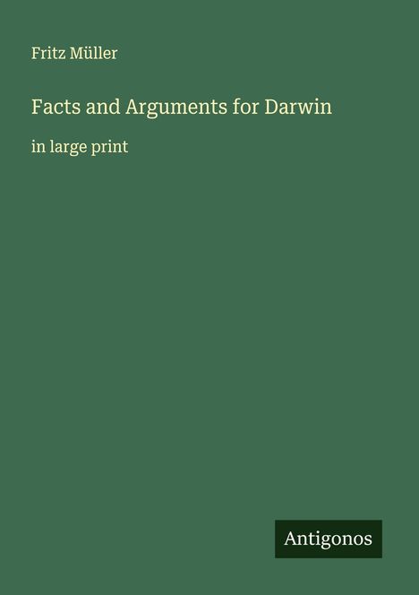 Fritz Müller: Facts and Arguments for Darwin, Buch