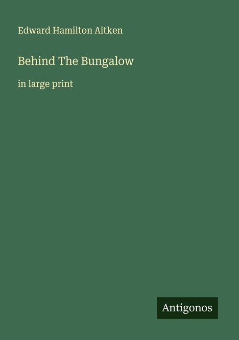 Edward Hamilton Aitken: Behind The Bungalow, Buch