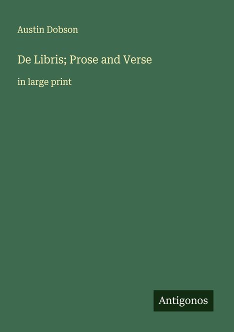 Austin Dobson: De Libris; Prose and Verse, Buch
