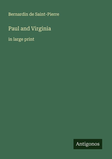 Jacques Henri Bernardin De Saint-Pierre: Paul and Virginia, Buch