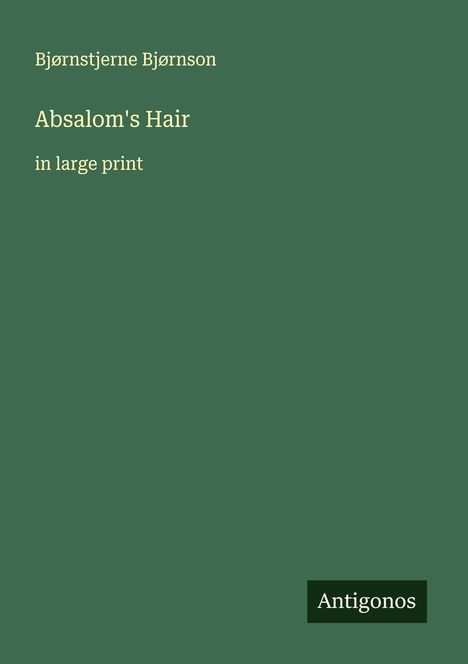 Bjørnstjerne Bjørnson: Absalom's Hair, Buch