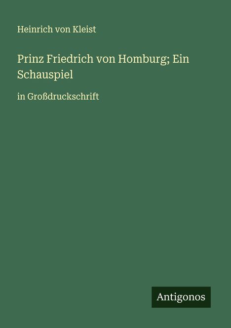 Heinrich von Kleist: Prinz Friedrich von Homburg; Ein Schauspiel, Buch