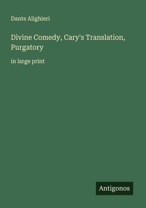 Dante Alighieri: Divine Comedy, Cary's Translation, Purgatory, Buch