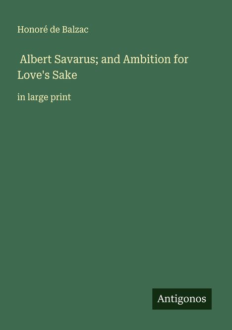 Honoré de Balzac: Albert Savarus; and Ambition for Love's Sake, Buch