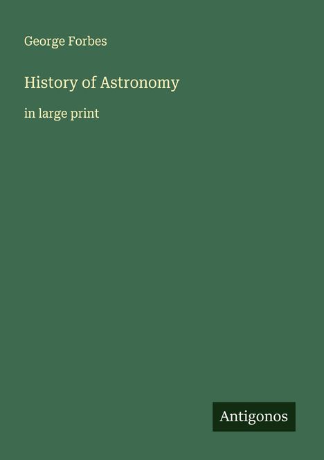 George Forbes: History of Astronomy, Buch