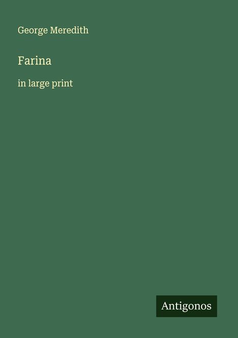 George Meredith: Farina, Buch