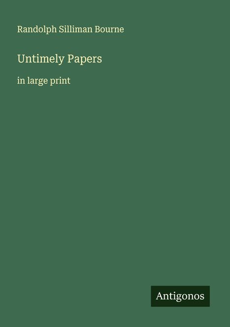 Randolph Silliman Bourne: Untimely Papers, Buch