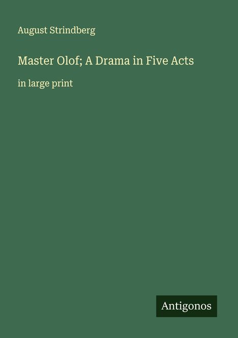 August Strindberg: Master Olof; A Drama in Five Acts, Buch