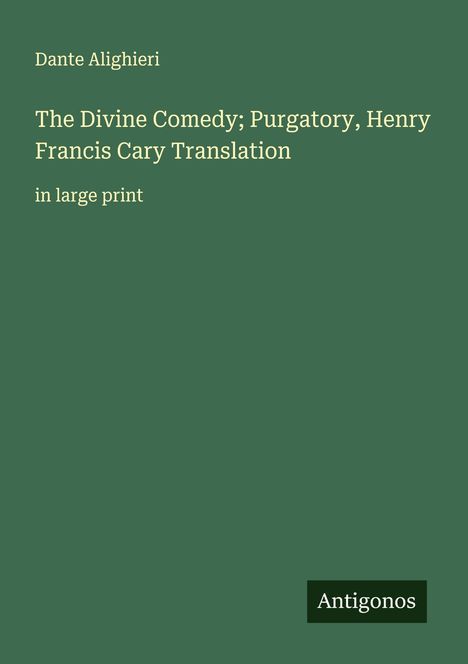 Dante Alighieri: The Divine Comedy; Purgatory, Henry Francis Cary Translation, Buch