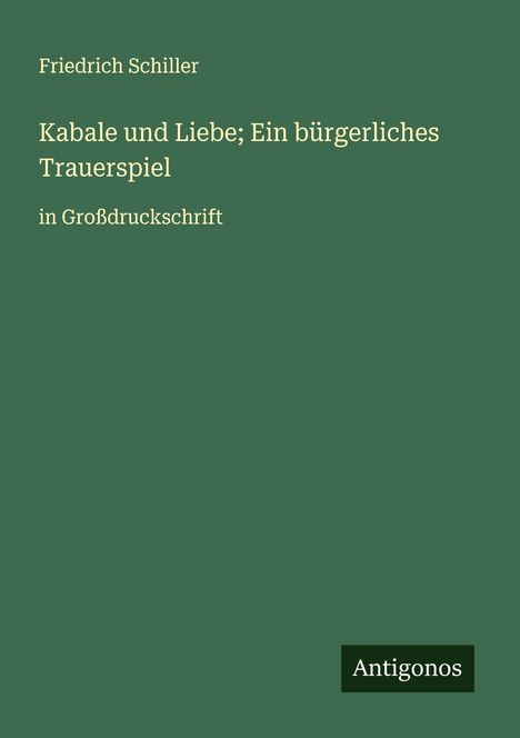 Friedrich Schiller: Kabale und Liebe; Ein bürgerliches Trauerspiel, Buch