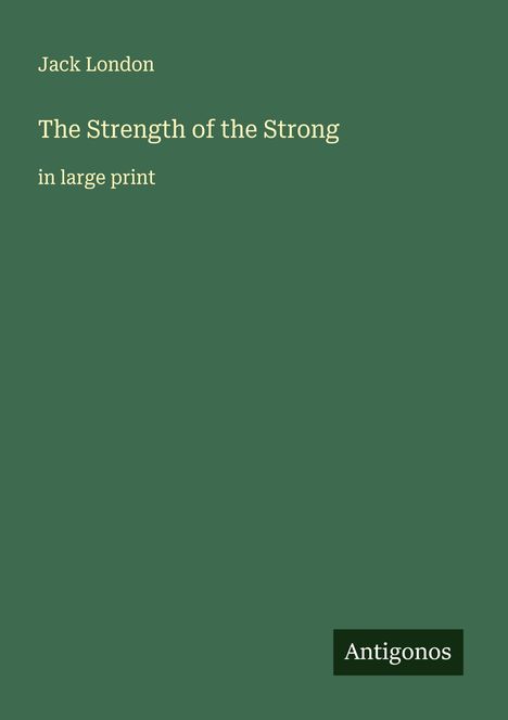 Jack London: The Strength of the Strong, Buch