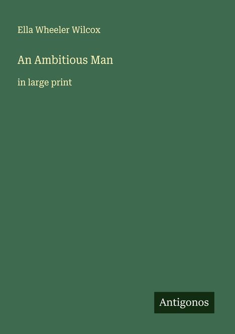 Ella Wheeler Wilcox: An Ambitious Man, Buch