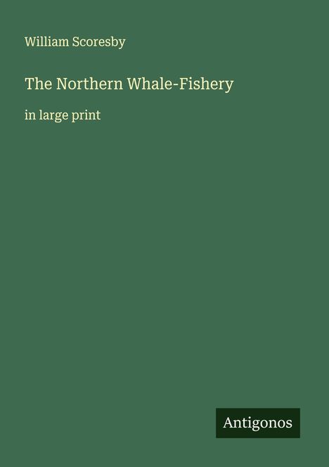 William Scoresby: The Northern Whale-Fishery, Buch