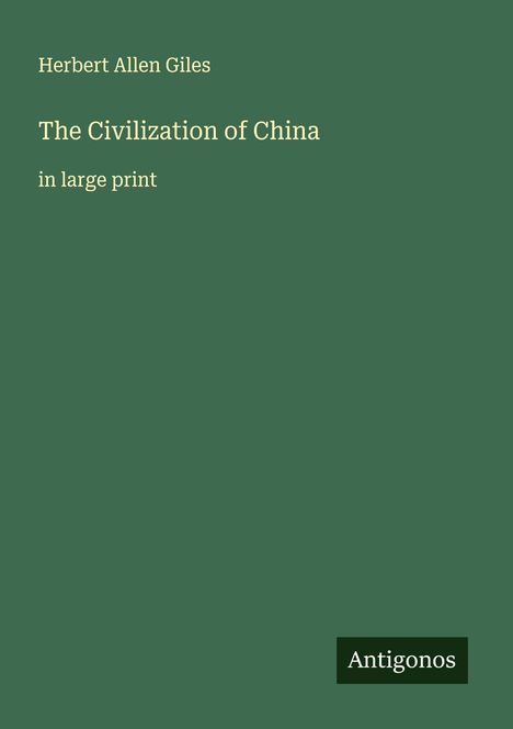 Herbert Allen Giles: The Civilization of China, Buch