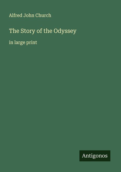 Alfred John Church: The Story of the Odyssey, Buch