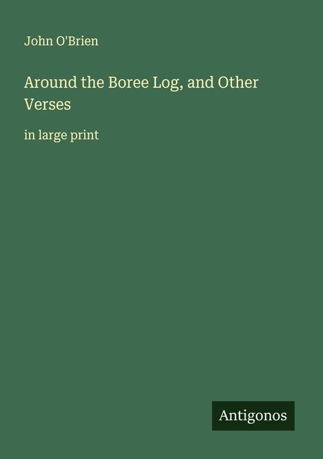 John O'Brien: Around the Boree Log, and Other Verses, Buch