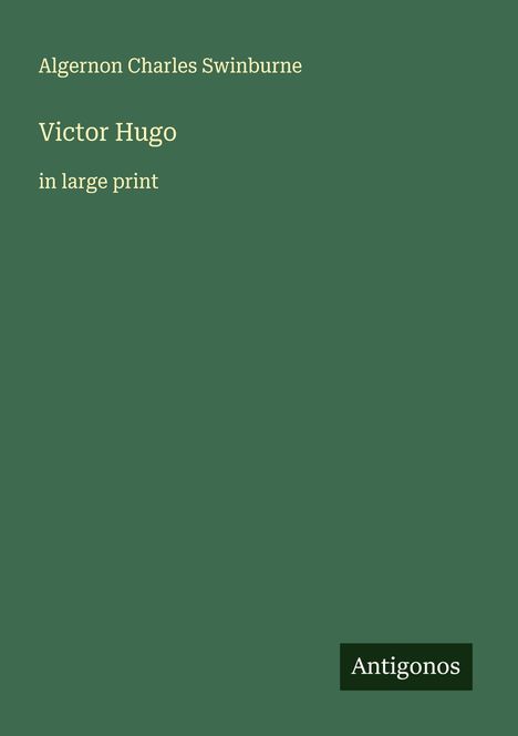 Algernon Charles Swinburne: Victor Hugo, Buch