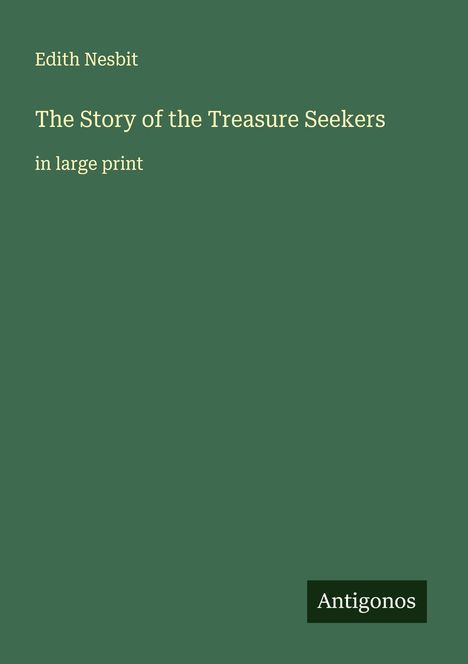 Edith Nesbit: The Story of the Treasure Seekers, Buch