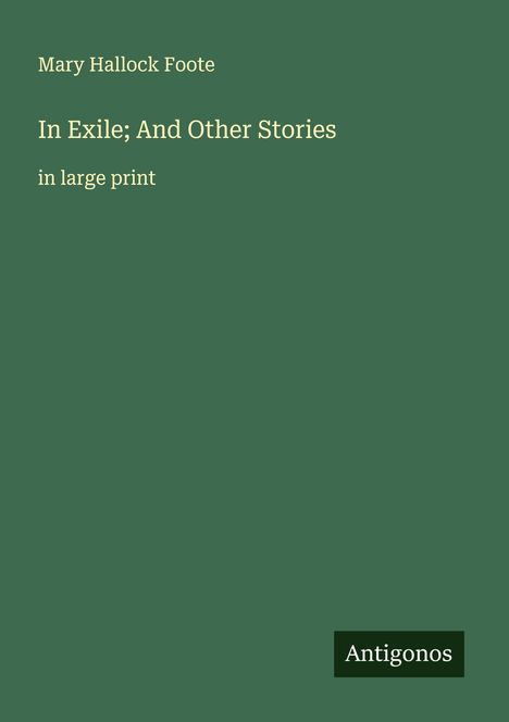 Mary Hallock Foote: In Exile; And Other Stories, Buch