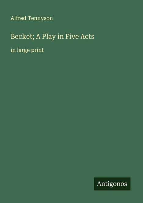 Alfred Tennyson: Becket; A Play in Five Acts, Buch