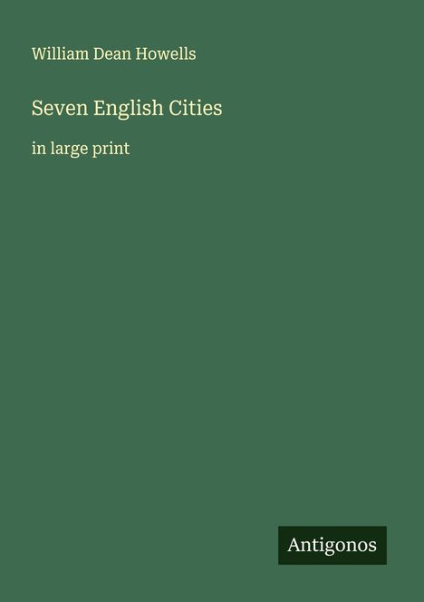 William Dean Howells: Seven English Cities, Buch