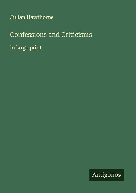 Julian Hawthorne: Confessions and Criticisms, Buch