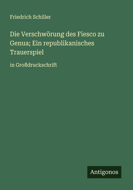 Friedrich Schiller: Die Verschwörung des Fiesco zu Genua; Ein republikanisches Trauerspiel, Buch