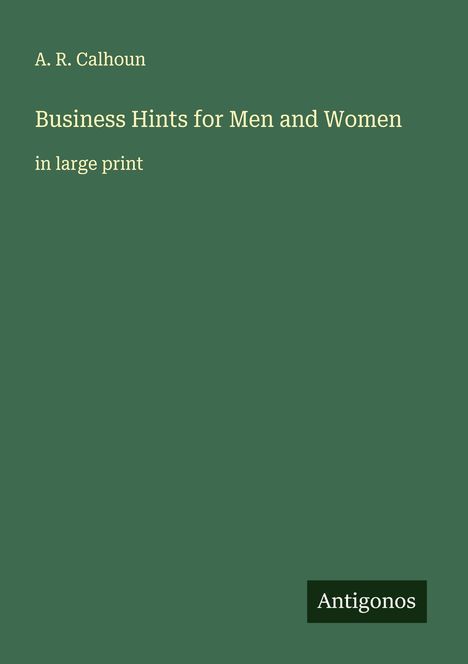 A. R. Calhoun: Business Hints for Men and Women, Buch