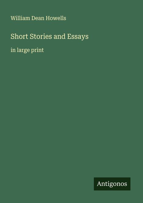 William Dean Howells: Short Stories and Essays, Buch