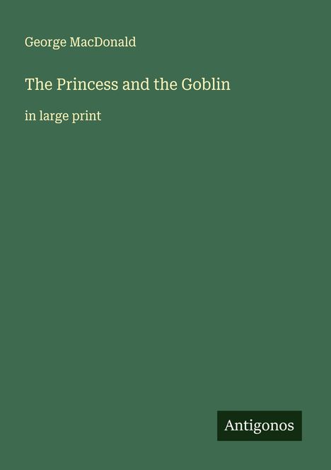 George Macdonald: The Princess and the Goblin, Buch