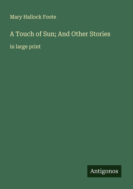 Mary Hallock Foote: A Touch of Sun; And Other Stories, Buch