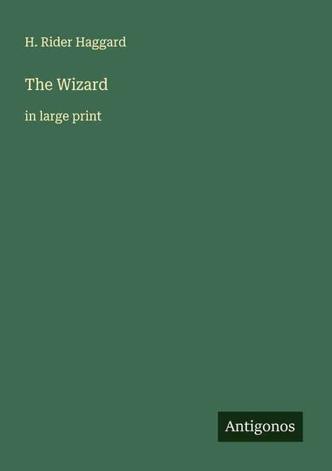 H. Rider Haggard: The Wizard, Buch