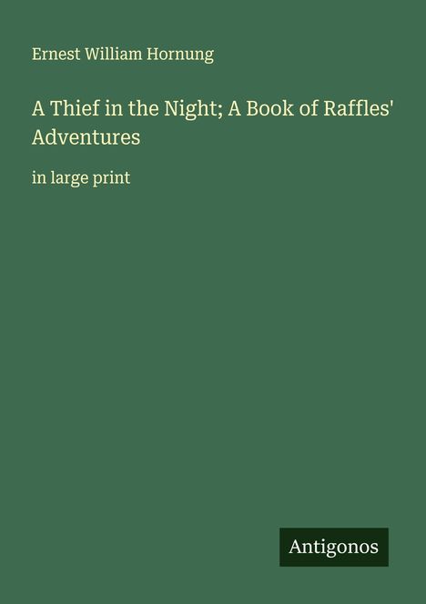 Ernest William Hornung: A Thief in the Night; A Book of Raffles' Adventures, Buch