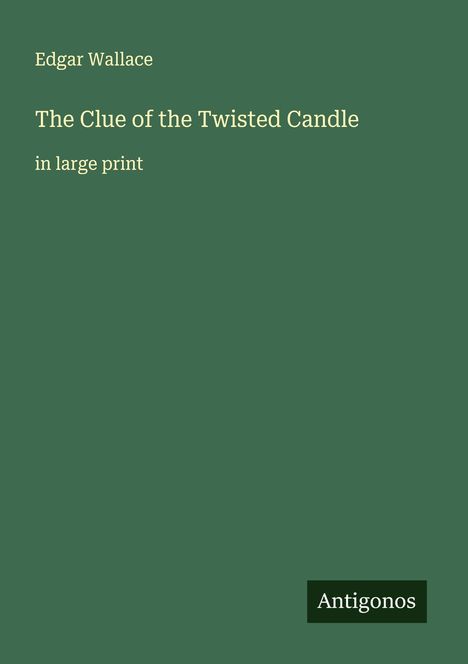 Edgar Wallace: The Clue of the Twisted Candle, Buch