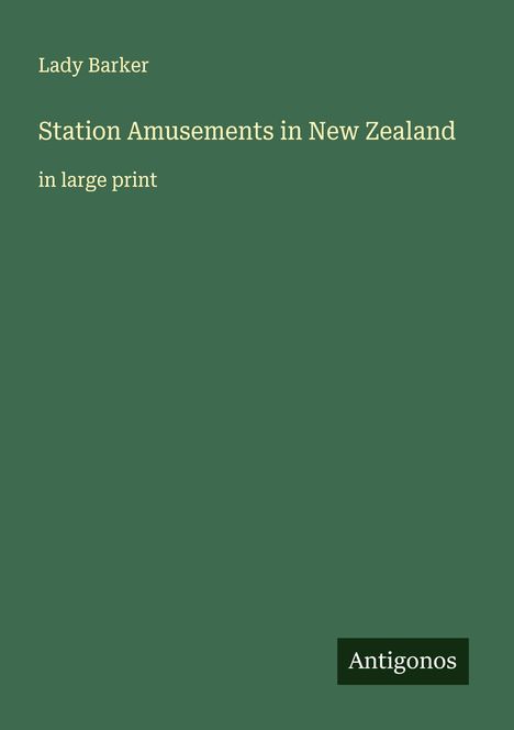 Lady Barker: Station Amusements in New Zealand, Buch